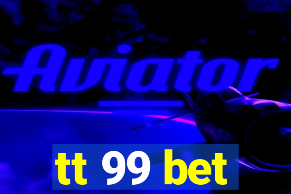 tt 99 bet